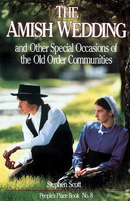 Amish Wedding and Other Special Occasions of the Old Order Communities