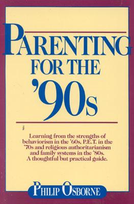 Parenting for the '90s [Paperback] Osborne, Philip