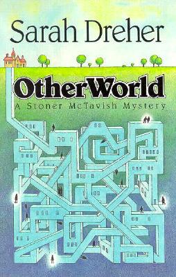 Dreher, Sarah Otherworld: A Stoner McTavish Mystery