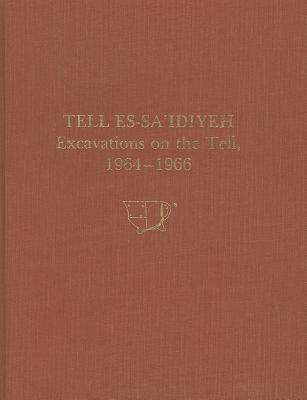 Tell es-Sa'idiyeh: Excavations on the Tell, 1964-1966 (University Museum Monographs)