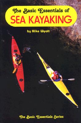 Image for THE BASIC ESSENTIALS OF SEA KAYAKING