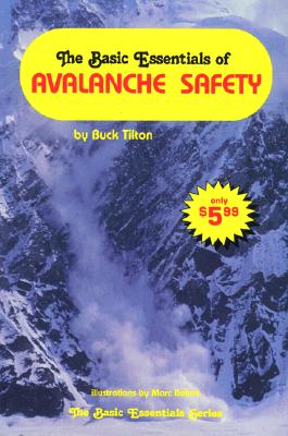 The Basic Essentials of Avalanche Safety