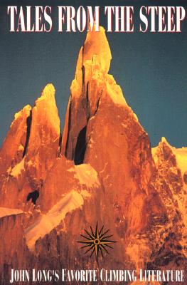 Tales from the Steep: John Long's Favorite Climbing Literature