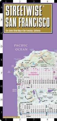 Streetwise San Francisco Map - Laminated City Street Map of San Francisco, California: Folding Pocket Size Travel Map (2015 Updated)
