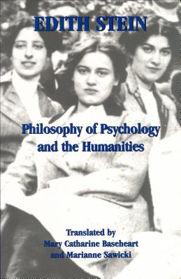 Philosophy of Psychology and the Humanities (Stein, Edith//the Collected Works of Edith Stein), EDITH STEIN Philosophy of Psychology and the Humanities (Stein, Edith//the Collected Works of Edith Stein), EDITH STEIN