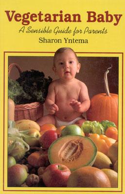 Vegetarian Baby: A Sensible Guide for Parents
