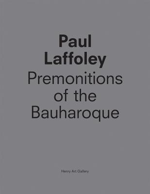 Image for Paul Laffoley: Premonitions of the Bauharoque