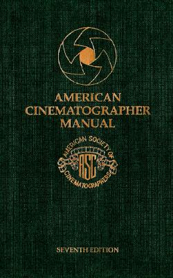 Image for American Cinematographer Manual, 7th Edition American Cinematographer Manual, 7th Edition