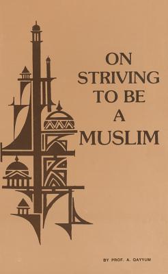 On Striving to Be Muslim