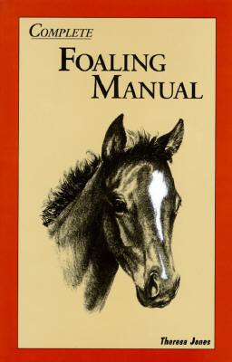 Image for COMPLETE FOALING MANUAL COMPLETE FOALING MANUAL