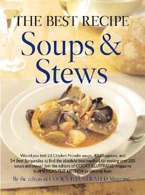 Image for The Best Recipe: Soups & Stews The Best Recipe: Soups & Stews
