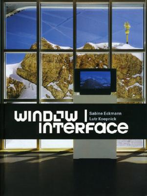 Window - Interface (Volume 2) (Screen Arts and New Media Aesthetics)