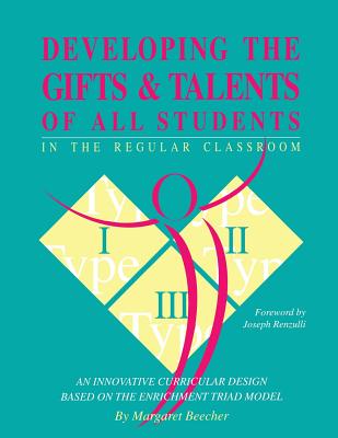 Developing the Gifts and Talents of All Students in the Regular Classroom: An Innovative Curricular Design Based on the Schoolwide Enrichment Model