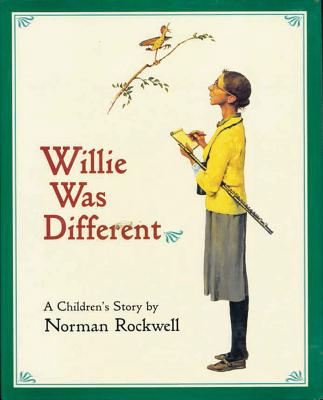 Willie Was Different : A Childrens Story, NORMAN ROCKWELL Willie Was Different : A Childrens Story, NORMAN ROCKWELL