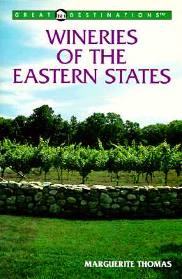 Wineries of the Eastern States (Great Destinations)