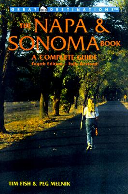 Great Destinations: Napa & Sonoma Book : Complete Guide (4th Ed)