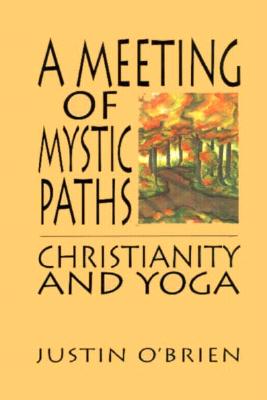 Image for A Meeting of Mystic Paths: Christianity and Yoga