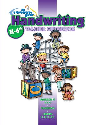 Image for A Reason For Handwriting: Teacher Guidebook K-6