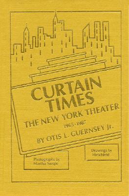 Curtain Times; The New York Theater 1965-1987