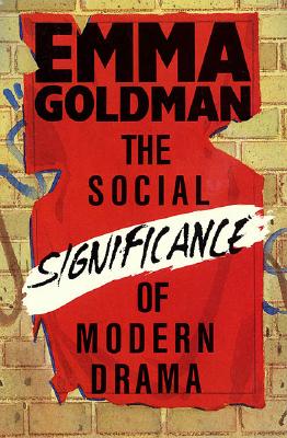 Image for The Social Significance Of Modern Drama The Social Significance Of Modern Drama
