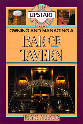 Image for The Upstart Guide to Owning and Managing a Bar or Tavern