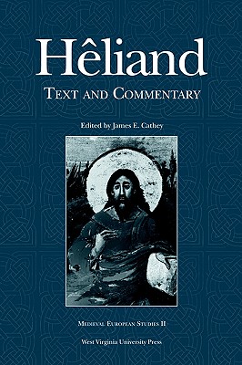 HELIAND: TEXT AND COMMENTARY (WV MEDIEVEAL EUROPEAN STUDIES)
