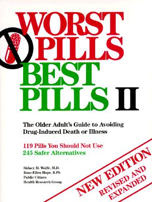 Image for Worst Pills Best Pills II: The Older Adult's Guide to Avoiding Drug-Induced Death or Illness : 119 Pills You Should Not Use : 245 Safer Alternatives