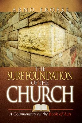 Sure Foundation of the Church: A Commentary on Book of Acts