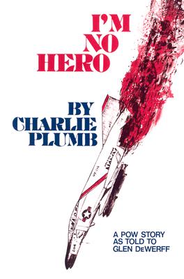 I'm No Hero: A POW Story as Told to Glen DeWerff