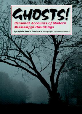 Image for Ghosts! Personal Accounts of Modern Mississippi Hauntings