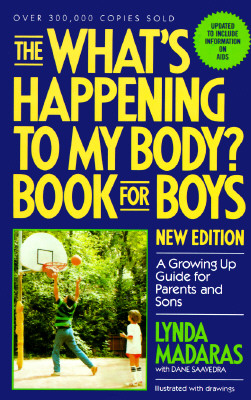 The What's Happening to My Body Book for Boys: A Growing Up Guide for Parents and Sons