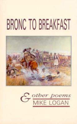 Bronc to Breakfast & Other Poems