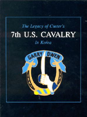 LEGACY OF CUSTER'S 7TH U.S. CAVALRY IN KOREA