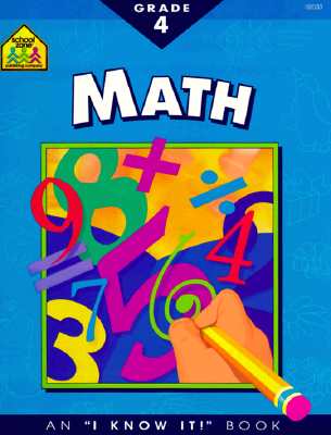 Image for School Zone - Math Basics 4 Workbook - 32 Pages, Ages 9 to 10, 4th Grade, Addition, Subtraction, Multiplication, Division, Fractions, Rounding, and More (School Zone I Know It! Workbook Series) School Zone - Math Basics 4 Workbook - 32 Pages, Ages 9 to 10, 4th Grade, Addition, Subtraction, Multiplication, Division, Fractions, Rounding, and More (School Zone I Know It! Workbook Series)