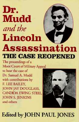 Dr. Mudd And The Lincoln Assassination: The Case Reopened