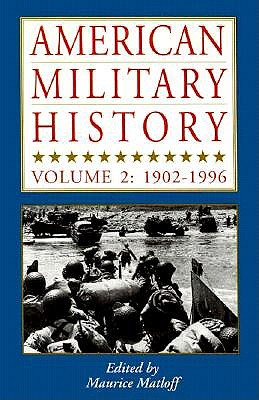 AMERICAN MILITARY HISTORY, VOLUME 2: 1902-1996