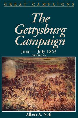 The Gettysburg Campaign, June-July 1863 (Great Campaigns)