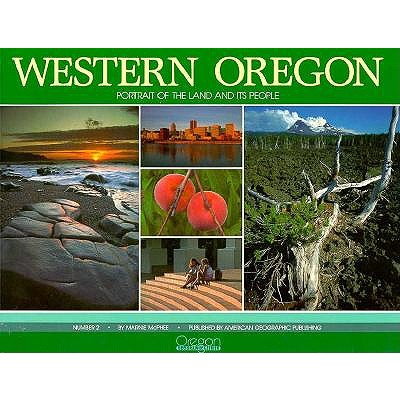 Western Oregon: Portrait of the Land and Its People