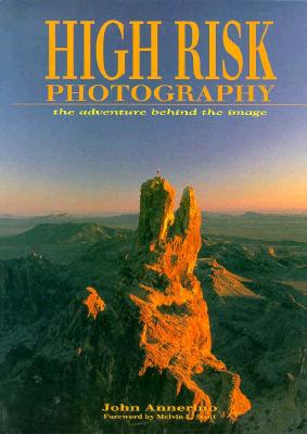 HIGH RISK PHOTOGRAPHY THE ADVENTURE BEHIND THE IMAGE Image for HIGH RISK PHOTOGRAPHY THE ADVENTURE BEHIND THE IMAGE
