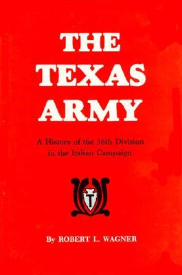 Texas Army: History of the 36th Division in the Italian Campaign.