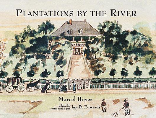 Plantations by the River: Watercolor Paintings from St. Charles Parish, Louisiana, by Father Joseph M. Paret, 1859 (Fred B. Kniffen Cultural Resources Laboratory Monograph Seri)