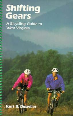 Shifting Gears: A Bicycling Guide to West Virginia