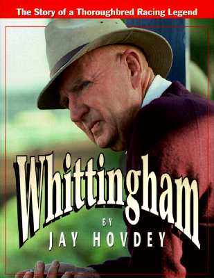 WHITTINGHAM : THE STORY OF A THOROUGHBRED RACING LEGEND