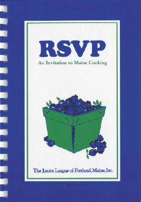 RSVP An Invitation to Maine Cooking from the Junior League of Portland, Maine, Inc.