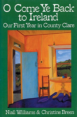 O Come Ye Back to Ireland: Our First Year in County Clare