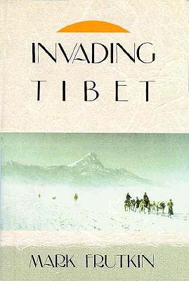 Image for Invading Tibet; Invading Tibet Invading Tibet; Invading Tibet