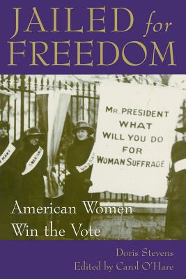 Jailed for Freedom: American Women Win the Vote (Revised)
