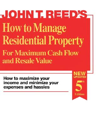 How to Manage Residential Property for Maximum Cash Flow and Resale Value