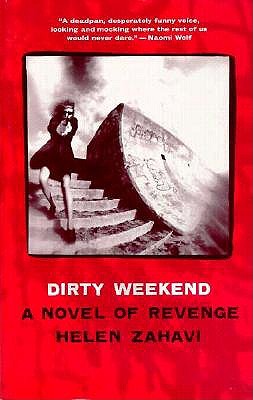 Dirty Weekend: A Novel of Revenge