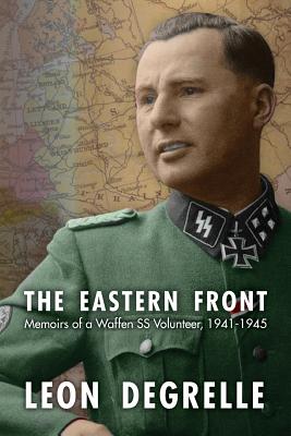 Image for The Eastern Front: Memoirs of a Waffen SS Volunteer, 1941 - 1945 The Eastern Front: Memoirs of a Waffen SS Volunteer, 1941 - 1945